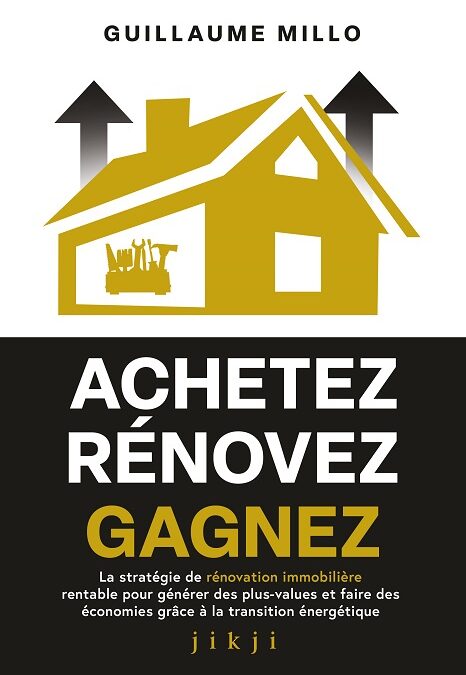 Achetez Rénovez Gagnez : pour des projets immobiliers réussis