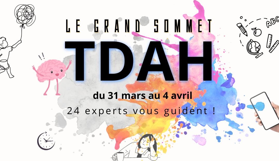 Grand Sommet TDAH 2025 : Comment mieux accompagner les familles face aux défis du quotidien ?