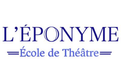 L’École de théâtre L’Éponyme : former des comédiens singuliers, prêts à créer