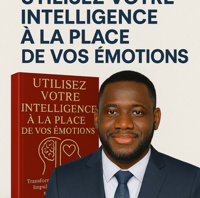 Aly Badara Doumbouya : Penser avant d’agir avec Utilisez votre intelligence à la place de vos émotions